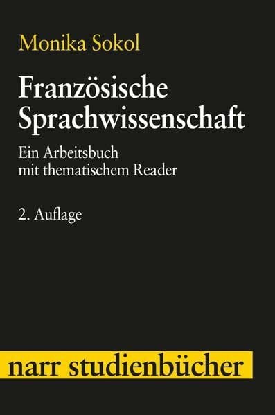 Französische Sprachwissenschaft: Ein Arbeitsbuch mit thematischem Reader (Narr Studienbücher)