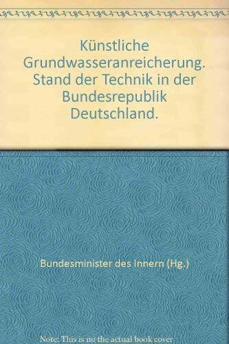 Künstliche Grundwasseranreicherung: Stand der Technik und des Wissens in der Bundesrepublik Deutschland