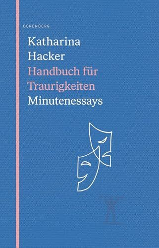 Handbuch für Traurigkeiten: Minutenessays