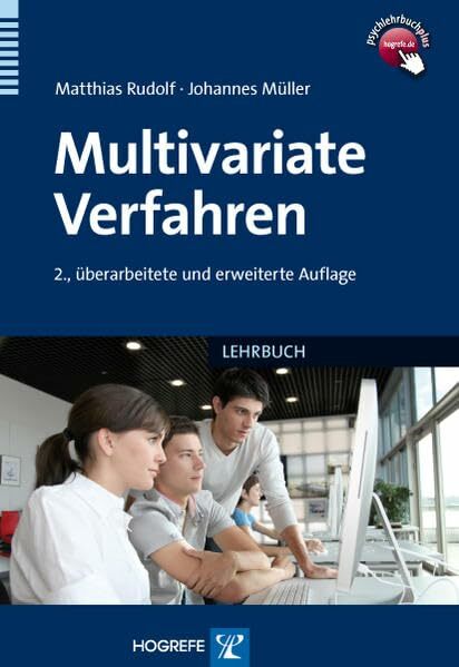 Multivariate Verfahren: Eine praxisorientierte Einführung mit Anwendungsbeispielen in SPSS Multivariate Verfahren: Eine praxisorientierte Einführung mit Anwendungsbeispielen in SPSS