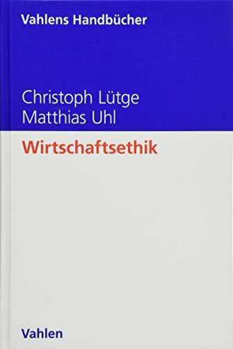 Wirtschaftsethik (Vahlens Handbücher der Wirtschafts- und Sozialwissenschaften)