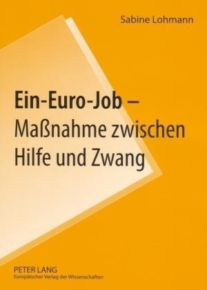 Ein-Euro-Job - Maßnahme zwischen Hilfe und Zwang