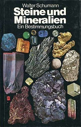 Steine + [und] Mineralien : Mineralien, Edelsteine, Gesteine, Erze, [ein Bestimmungsbuch].