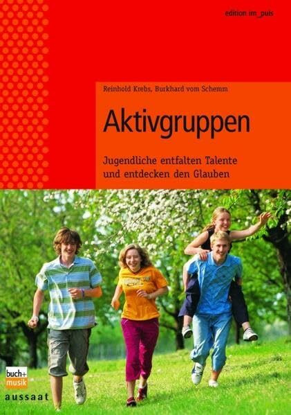 Aktivgruppen. Jugendliche entfalten Talente und entdecken den Glauben, mit CD-ROM