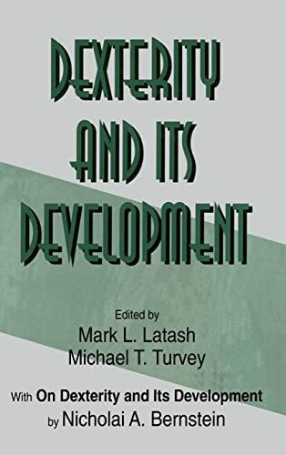 Dexterity and Its Development (Resources for Ecological Psychology)