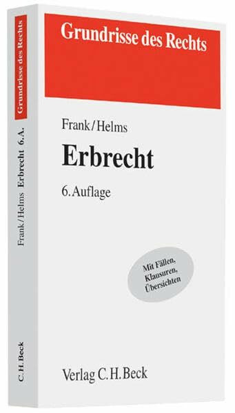 Erbrecht: Mit Fällen, Klausuren, Übersichten (Grundrisse des Rechts)