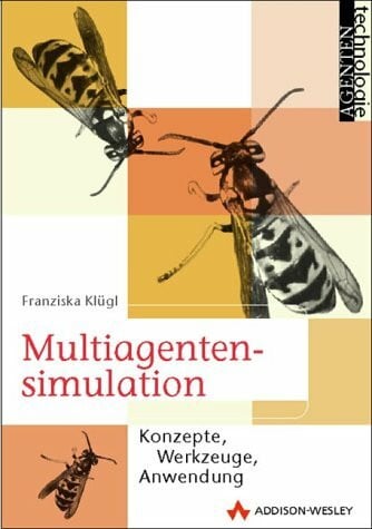 Multiagentensimulation . Konzepte, Werkzeuge, Anwendung (Agententechnologie)