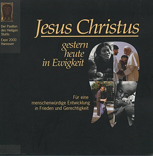 Jesus Christus gestern - heute - in Ewigkeit