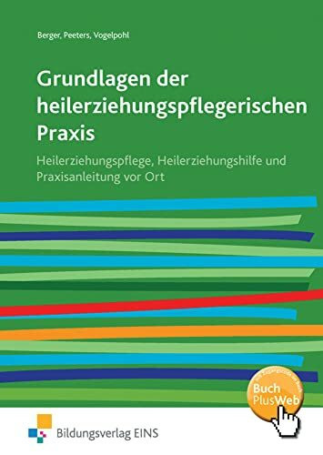 Grundlagen der heilerziehungspflegerischen Praxis: Heilerziehungspflege, Heilerziehungshilfe und Praxisanleitung vor Ort Schulbuch