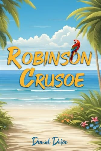 Robinson Crusoe (Illustrated): The 1719 Classic Edition with Original Illustrations