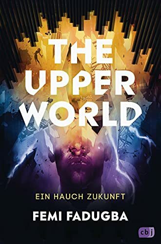 The Upper World – Ein Hauch Zukunft: Ein hochaktueller, spannender Thriller (Die The-Upper-World-Reihe, Band 1)