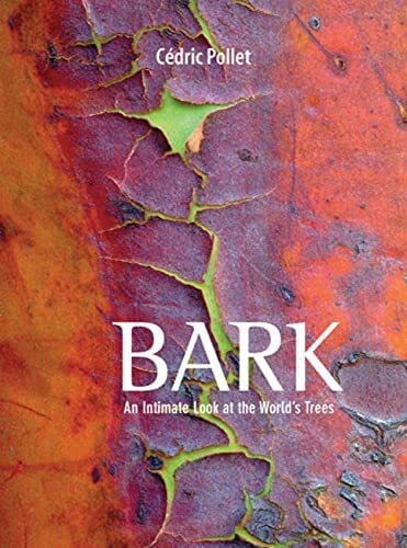 Bark: An Intimate Look at the World's Trees