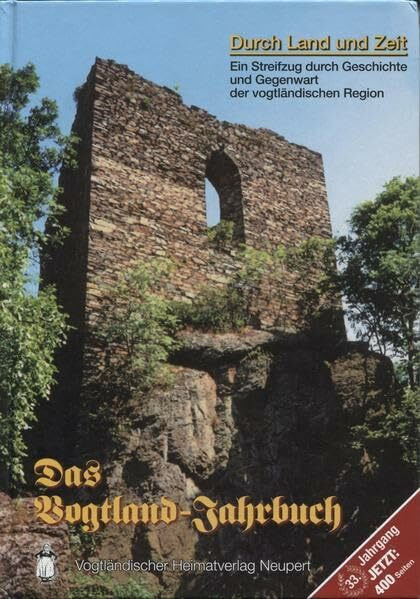 Durch Land und Zeit: Das Vogtland Jahrbuch, ein Streifzug durch Geschichte und Gegenwart