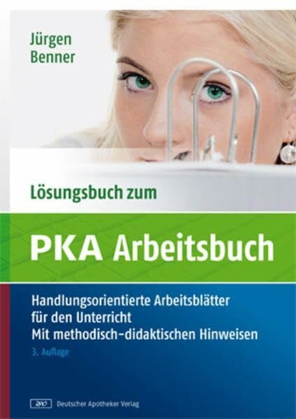 Lösungsbuch zum PKA-Arbeitsbuch: Handlungsorientierte Arbeitsblätter für den Unterricht. Mit methodisch-didaktischen Hinweisen.