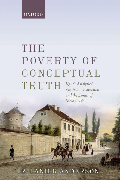 The Poverty of Conceptual Truth: Kant's Analytic/Synthetic Distinction and the Limits of Metaphysics