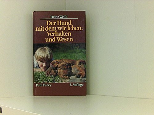 Der Hund, mit dem wir leben: Verhalten und Wesen