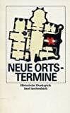 Neue Ortstermine: Historische Denkspiele von Dieter Vogt, mit Beiträgen von Hans Kricheldorff und Jürgen Ostermeyer. Unter Mitarbeit von Petra ... von Eckhard Kaiser (insel taschenbuch)