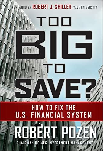 Too Big to Save? How to Fix the U.S. Financial System: How to Fix the U.S. Financial System. Forew.: Shiller, Robert J.