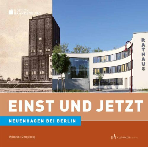 Neuenhagen bei Berlin. Einst und Jetzt