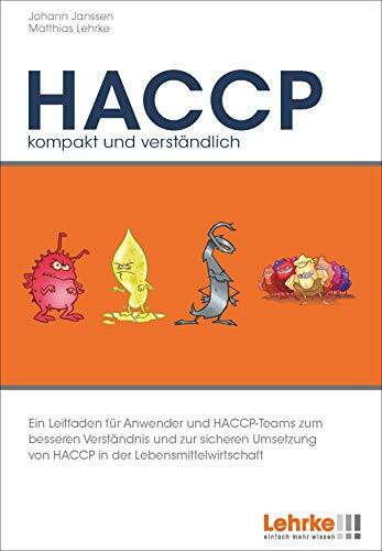 HACCP - kompakt und verständlich: Ein Leitfaden für HACCP-Teams und Anwendende zum besseren Verständnis, zur Förderung der ... von HACCP in der Lebensmittelwirtschaft