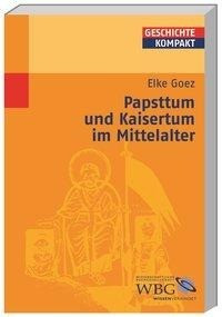 Papsttum und Kaisertum im Mittelalter