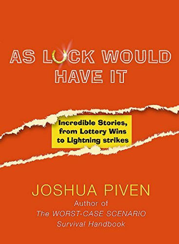 As Luck Would Have It: Incredible Stories, from Lottery Wins to Lightning Strikes