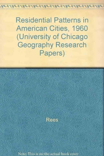 Residential Patterns in American Cities: 1960 (Research Papers, No 189)