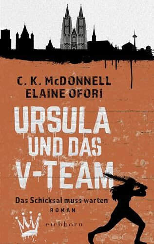Ursula und das V-Team: Das Schicksal muss warten – »Ein unheimlicher Spaß, total witzig« WDR 2. Roman