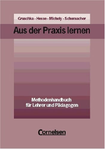 Aus der Praxis lernen, Methodenhandbuch für Lehrer und Pädagogen