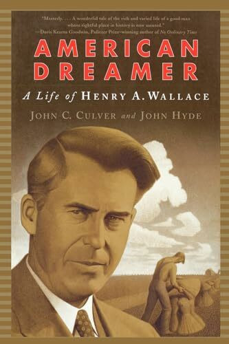 American Dreamer: A Life of Henry A. Wallace: The Life of Henry A. Wallace (Norton Paperback)