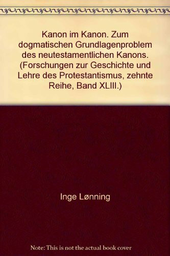 Kanon im Kanon. Zum dogmatischen Grundlagenproblem des neutestamentlichen Kanons.