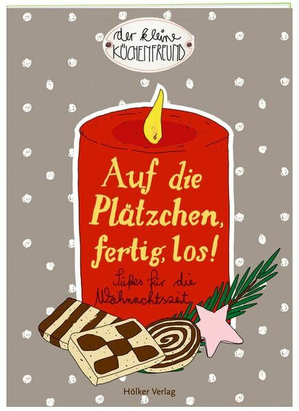 Auf die Plätzchen, fertig, los!: Süßes für die Weihnachtszeit (Der kleine Küchenfreund)