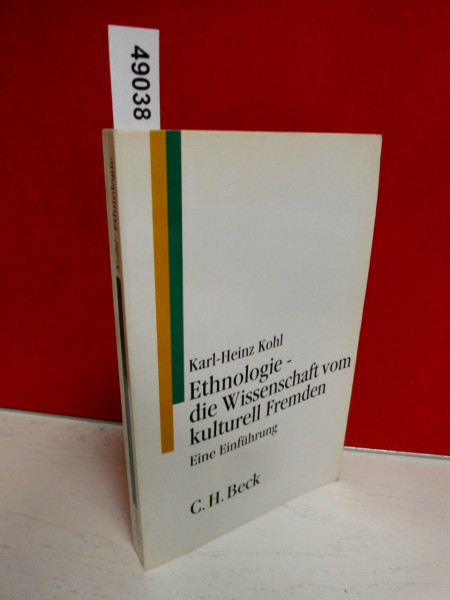 Ethnologie - die Wissenschaft vom kulturell Fremden: Eine Einführung (C. H. Beck Studium)