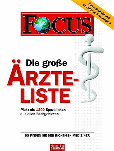 Die große Ärzte-Liste: Mehr als 1200 Spezialisten aus allen Fachgebieten So finden Sie den richtigen Mediziner (Mosaik HC bei Goldmann)