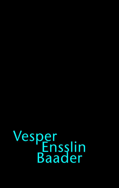 Vesper, Ensslins, Baader