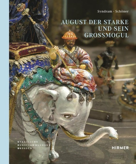 August der Starke und sein Großmogul