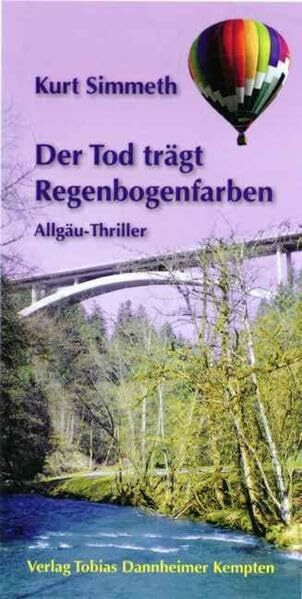 Der Tod trägt Regenbogenfarben: Allgäu-Thriller