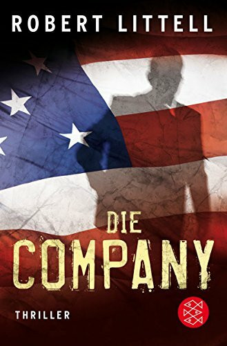 Die Company: Die weltumspannende, faszinierende Saga über die CIA