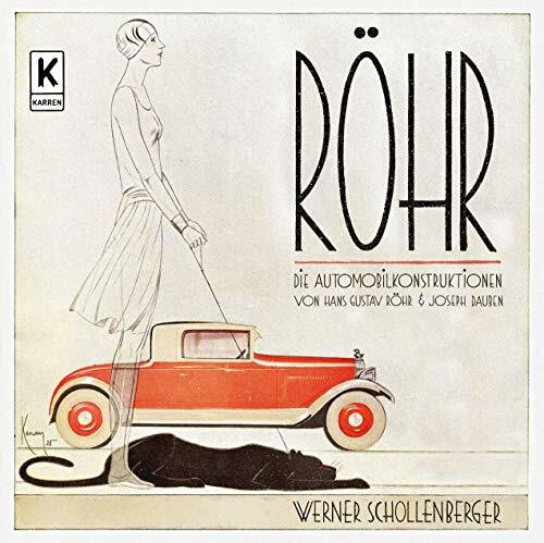 Röhr: Die Automobilkonstruktionen von Hans Gustav Röhr und Joseph Dauben