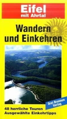 Wandern und Einkehren, Bd.34, Eifel mit Ahrtal: 48 herrliche Touren