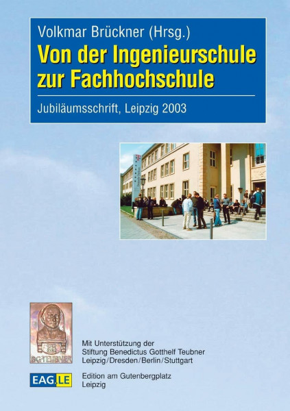 Von der Ingenieurschule zur Fachhochschule.: Jubiläumsschrift, Leipzig 2003. Mit einem Grußwort von Staatsminister Matthias Rössler (Dresden)