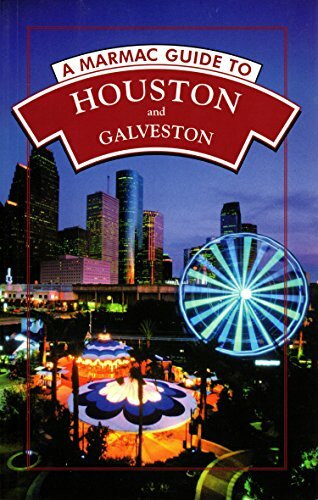 A Marmac Guide to Houston and Galveston: 6th Edition