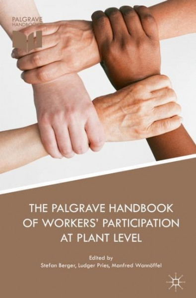 The Palgrave Handbook of Workers' Participation at Plant Level