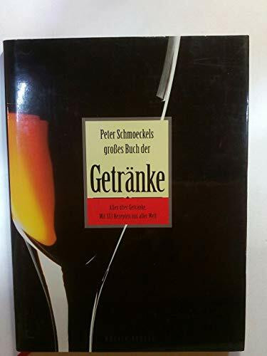 Peter Schmoeckel's grosses Buch der Getränke