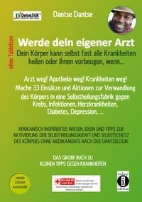 Werde dein eigener Arzt, ohne Tabletten, dein Körper kann selbst fast alle Krankheiten heilen oder ihnen vorbeugen, wenn...