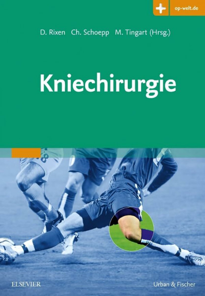 Kniechirurgie: Mit Zugang zur Medizinwelt (MONOGRAPHIE - Fachbuch - Urban & Fischer-Verlag)