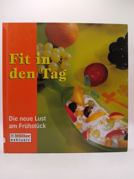 Fit in den Tag! Die neue Lust am Frühstück!
