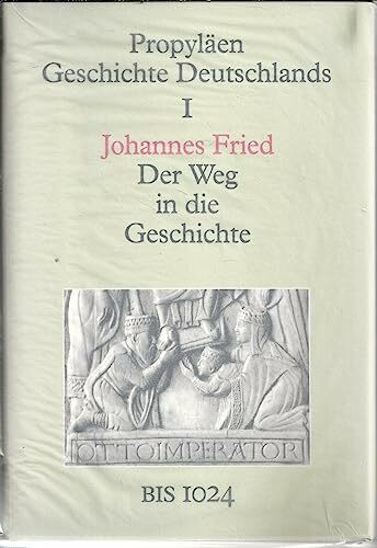 Propyläen Geschichte Deutschlands, 11 Bde., Bd.1, Der Weg in die Geschichte