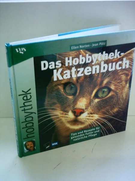 Das Hobbythek-Katzenbuch. Tips und Rezepte für gesundes Futter und natürliche Pflege