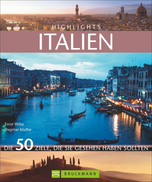Highlights Italien: 50 Ziele die Sie gesehen haben sollten (Highlights: Die 50 Ziele, die Sie gesehen haben sollten)